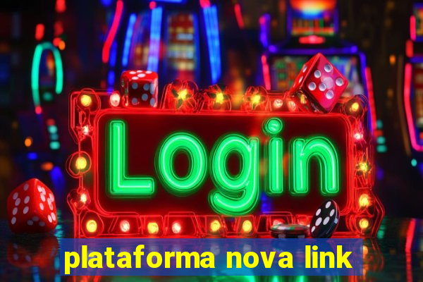 plataforma nova link